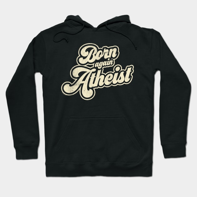 Born again Atheist Hoodie by False Prophets